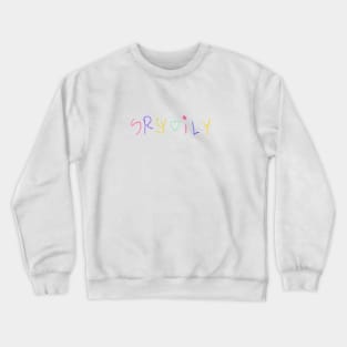 SRY ILY Crewneck Sweatshirt